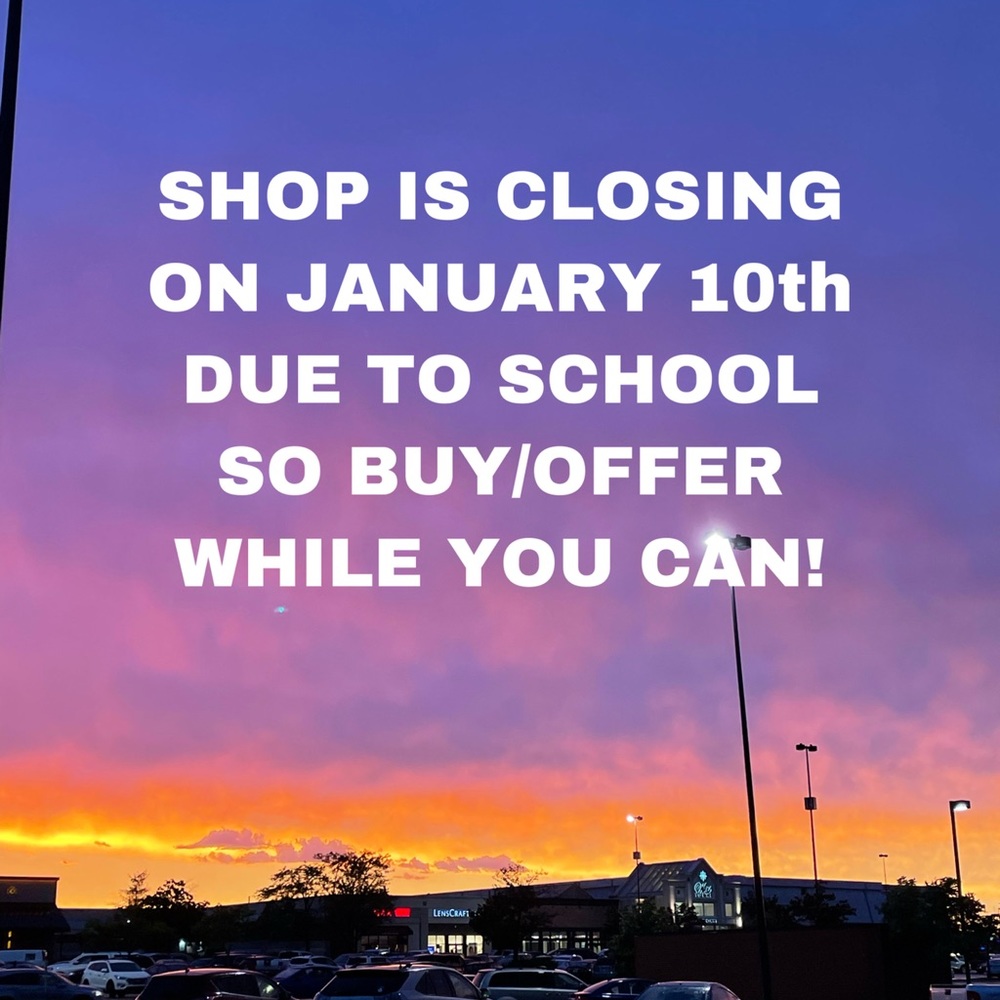 SHOP CLOSING AGAIN